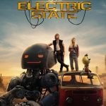 The Electric State (2025)