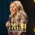 Chelsea Handler: The Feeling (2025)