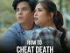 How to Cheat Death Season 1 (Complete) (Filipino Drama)