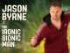 Jason Byrne: Ironic Bionic Man (2024)