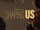 Shaping Us (2024)